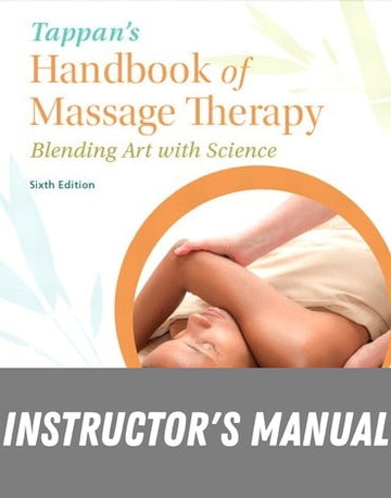 Instructor Manual for Tappan's Handbook of Massage Therapy: Blending Art with Science 6th Edition by Patricia J. Benjamin