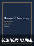 Solutions Manual for Managerial Accounting 5th Edition