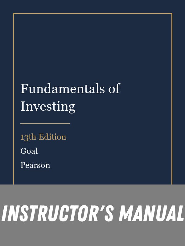 Instructor Manual for Fundamentals of Investing 13th Edition by Goal