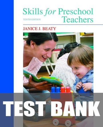 Test Bank for Skills for Preschool Teachers 10th Edition by Janice J. Beaty