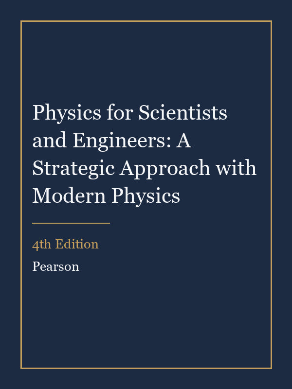 Test Bank for Physics for Scientists and Engineers: A Strategic Approach with Modern Physics 4th Edition