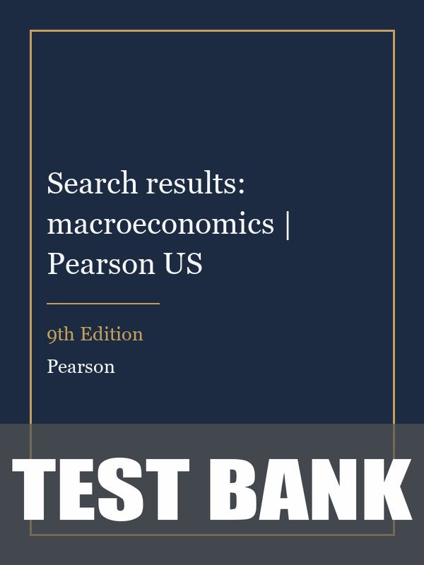 Test Bank for Search results: macroeconomics | Pearson US 9th Edition