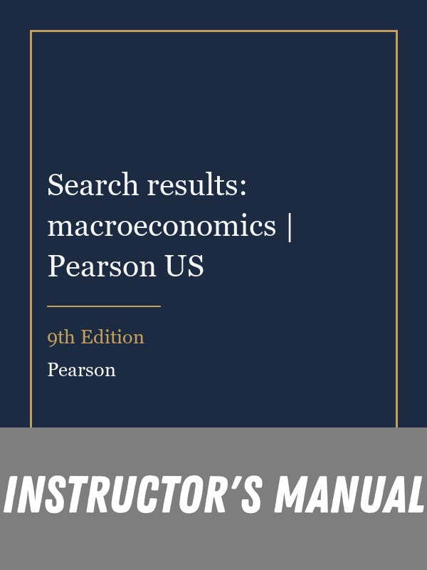 Instructor Manual for Search results: macroeconomics | Pearson US 9th Edition