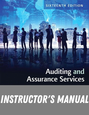 Instructor Manual for Auditing And Assurance Services 16th Edition by Alvin A. Arens