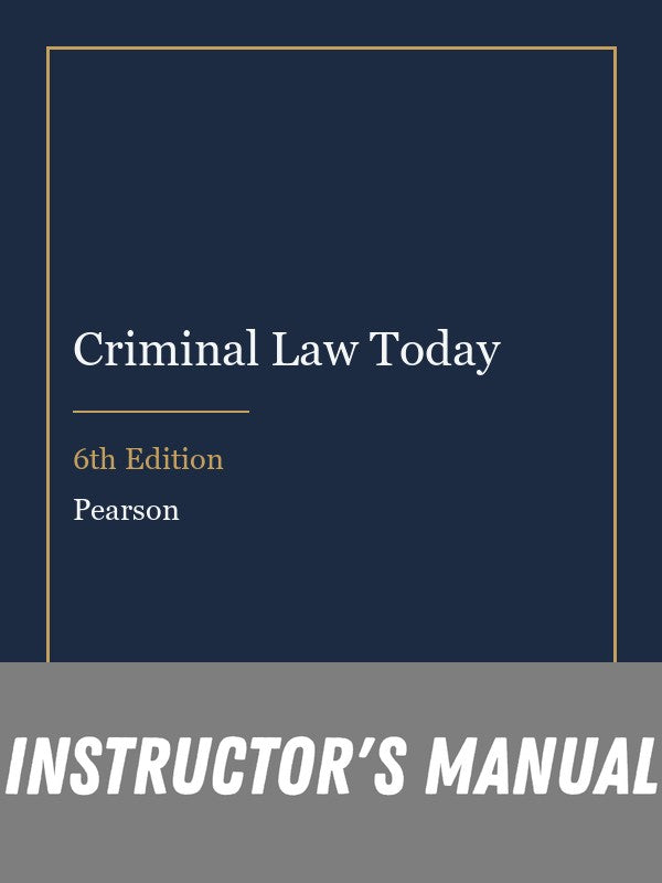 Instructor Manual for Criminal Law Today 6th Edition