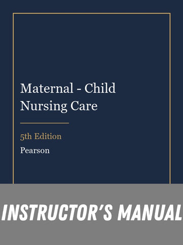 Instructor Manual for Maternal - Child Nursing Care 5th Edition