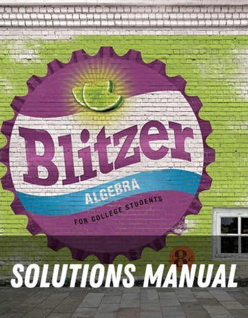 Solutions Manual for Algebra for College Students 8th Edition by Robert F. Blitzer