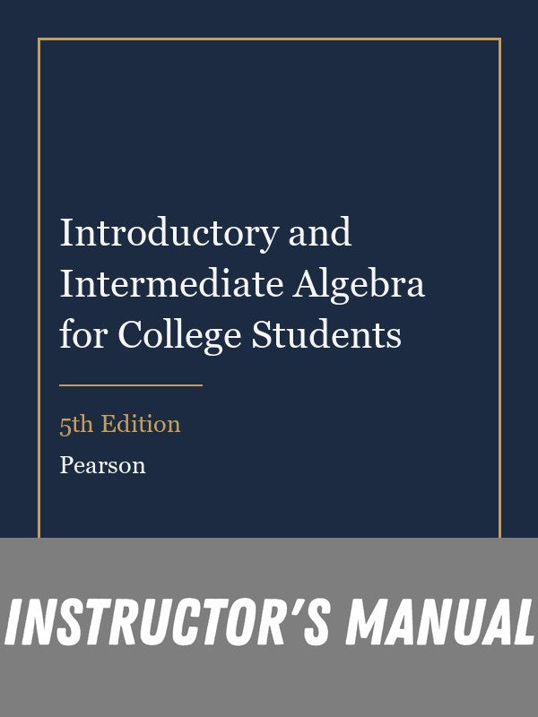 Instructor Manual for Introductory and Intermediate Algebra for College Students 5th Edition