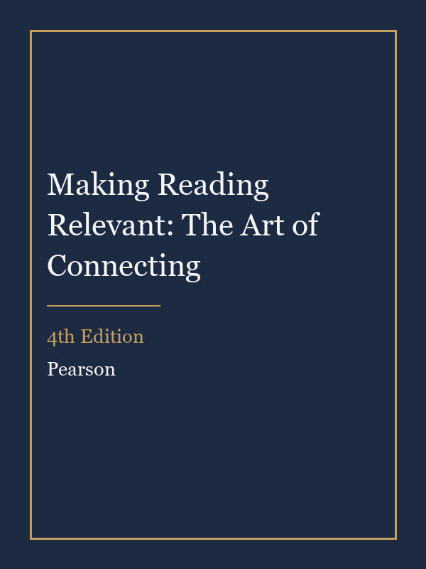Instructor Manual for Making Reading Relevant: The Art of Connecting 4th Edition
