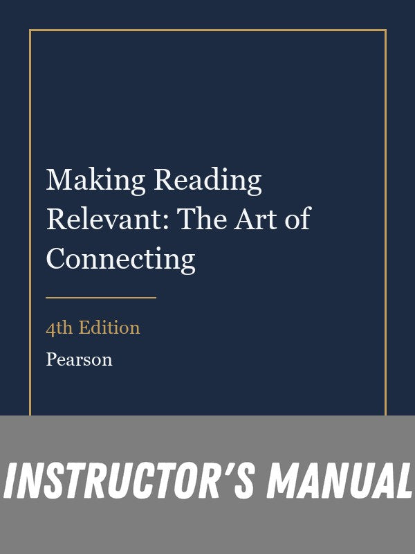 Instructor Manual for Making Reading Relevant: The Art of Connecting 4th Edition