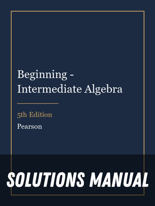 Solutions Manual for Beginning - Intermediate Algebra 5th Edition
