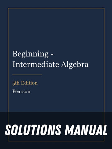 Solutions Manual for Beginning - Intermediate Algebra 5th Edition
