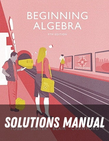 Solutions Manual for Beginning Algebra 9th Edition by John Tobey