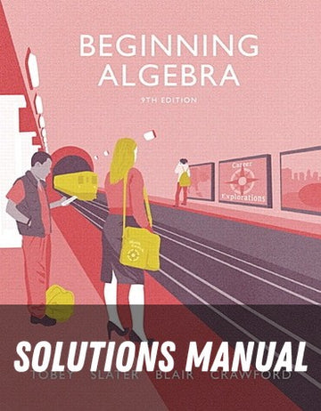 Solutions Manual for Beginning Algebra 9th Edition by John Tobey