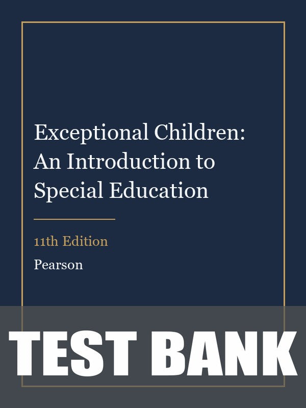 Test Bank for Exceptional Children: An Introduction to Special Education 11th Edition