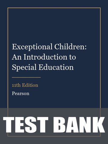 Test Bank for Exceptional Children: An Introduction to Special Education 11th Edition