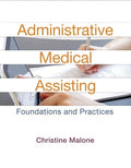 Test Bank for Administrative Medical Assisting: Foundations and Practices 2nd Edition by Christine Malone