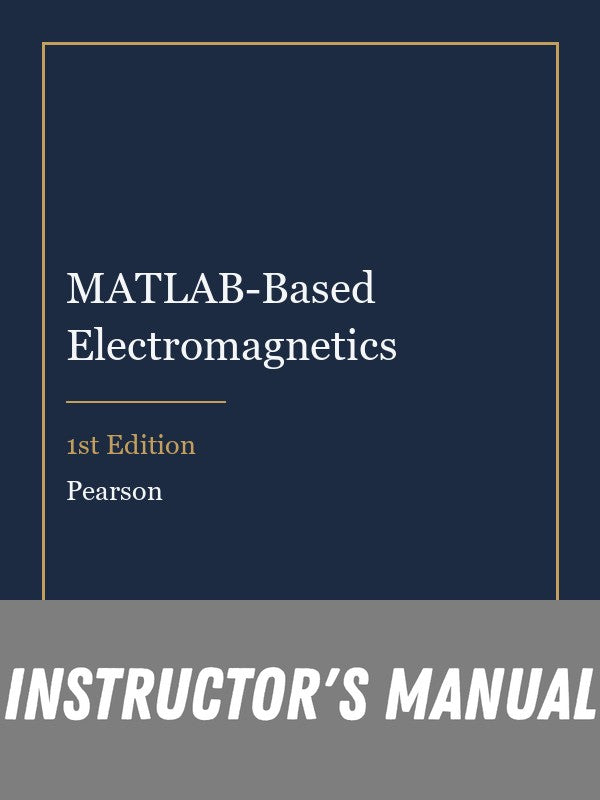 Instructor Manual for MATLAB-Based Electromagnetics 1st Edition