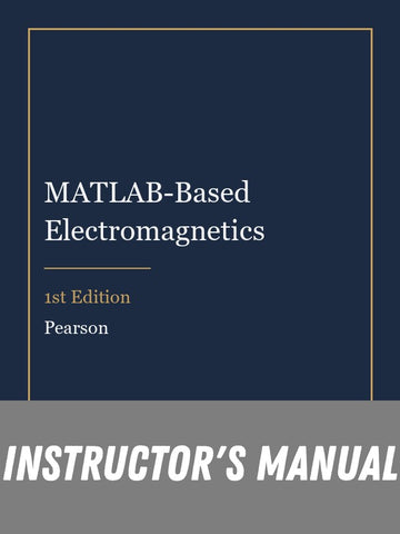 Instructor Manual for MATLAB-Based Electromagnetics 1st Edition