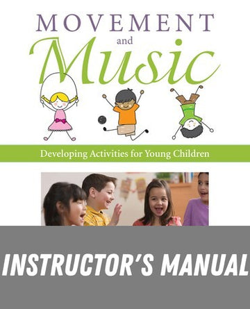 Instructor Manual for Movement and Music: Developing Activities for Young Children 1st Edition by Jere Gallagher