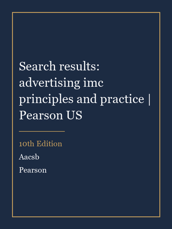 Test Bank for Search results: advertising imc principles and practice | Pearson US 10th Edition by Aacsb