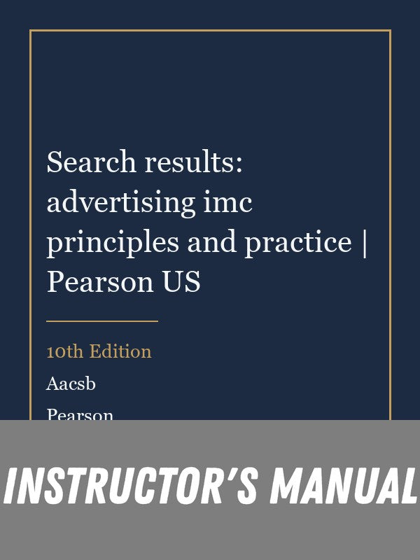 Instructor Manual for Search results: advertising imc principles and practice | Pearson US 10th Edition by Aacsb