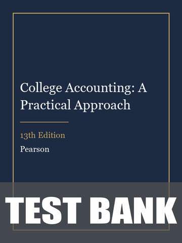 Test Bank for College Accounting: A Practical Approach 13th Edition