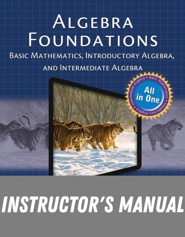 Instructor Manual for Algebra Foundations: Basic Mathematics, Introductory Algebra, and Intermediate Algebra 1st Edition by Marvin L. Bittinger