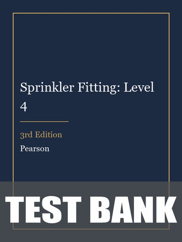 Test Bank for Sprinkler Fitting: Level 4 3rd Edition
