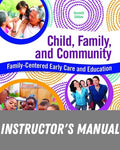 Instructor Manual for Child, Family, and Community: Family-Centered Early Care and Education 7th Edition by Janet Gonzalez-Mena