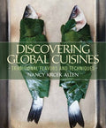 Instructor Manual for Discovering Global Cuisines: Traditional Flavors and Techniques 1st Edition by Nancy Krcek-Allen