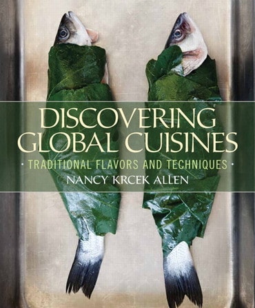 Instructor Manual for Discovering Global Cuisines: Traditional Flavors and Techniques 1st Edition by Nancy Krcek-Allen