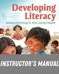 Instructor Manual for Developing Literacy: Reading and Writing To, With, and By Children 1st Edition by Timothy G. Morrison