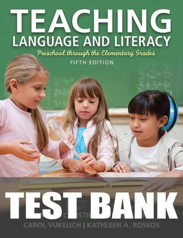 Test Bank for Teaching Language and Literacy: Preschool Through the Elementary Grades 1st Edition by James Christie