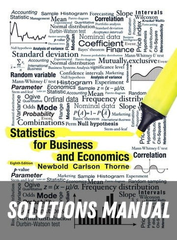 Solutions Manual for Statistics for Business and Economics 8th Edition by William L. Carlson
