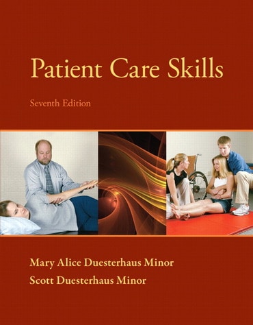 Instructor Manual for Patient Care Skills 7th Edition by Scott Duesterhaus Minor