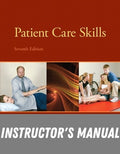 Instructor Manual for Patient Care Skills 7th Edition by Scott Duesterhaus Minor
