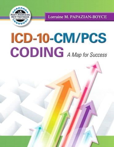 Instructor Manual for ICD-10-CM/PCS Coding: A Map for Success 1st Edition by Lorraine M. Papazian-Boyce
