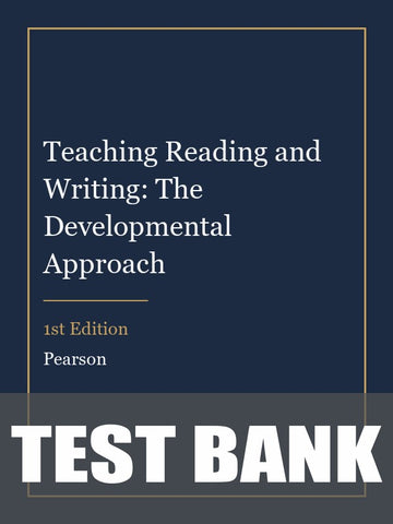 Test Bank for Teaching Reading and Writing: The Developmental Approach 1st Edition