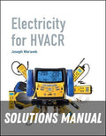 Solutions Manual for Electricity for HVACR 1st Edition by Joseph Moravek