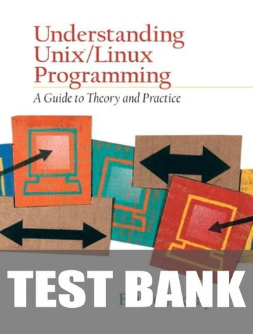Test Bank for Understanding UNIX/LINUX Programming: A Guide to Theory and Practice 1st Edition by Bruce Molay