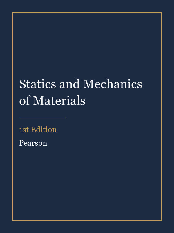 Solutions Manual for Statics and Mechanics of Materials 1st Edition