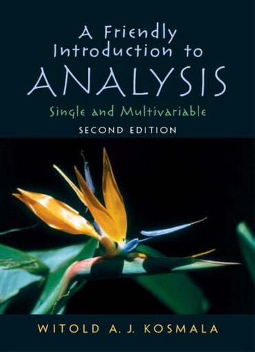 Instructor Manual for A Friendly Introduction to Analysis 2nd Edition by Witold A.J. Kosmala
