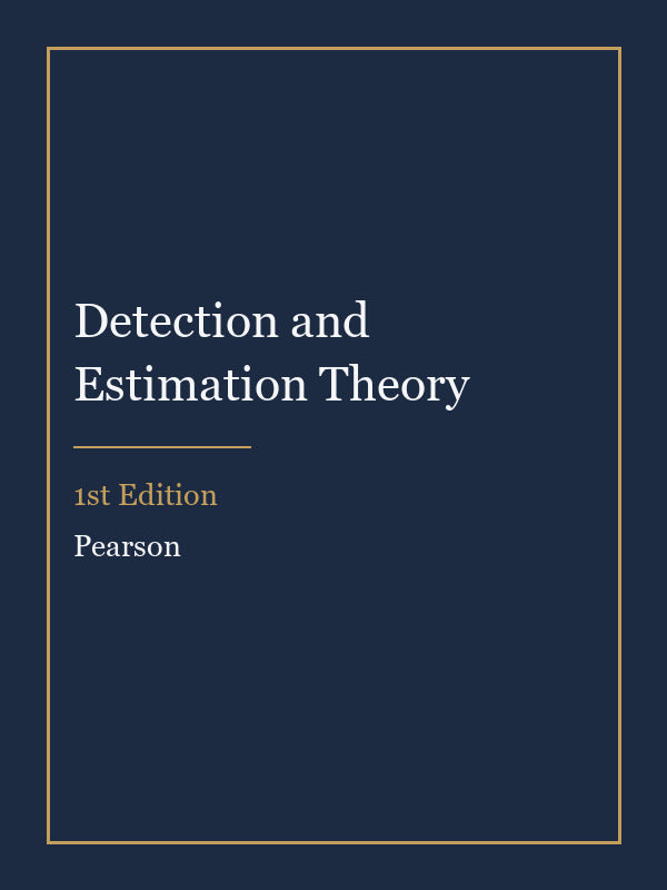 Solutions Manual for Detection and Estimation Theory 1st Edition