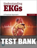 Test Bank for Understanding EKGs: A Practical Approach 5th Edition by Brenda M. Beasley