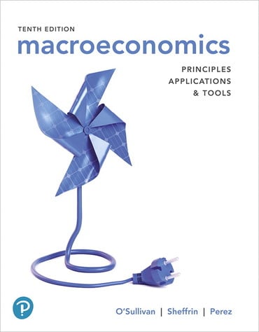Test Bank for Macroeconomics: Principles, Applications, and Tools 10th Edition by Arthur O'Sullivan