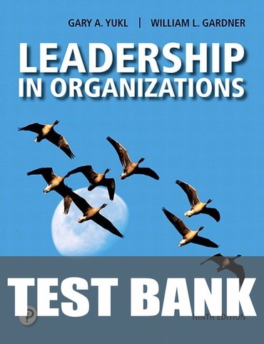 Test Bank for Leadership in Organizations 9th Edition by Gary A. Yukl