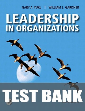 Test Bank for Leadership in Organizations 9th Edition by Gary A. Yukl