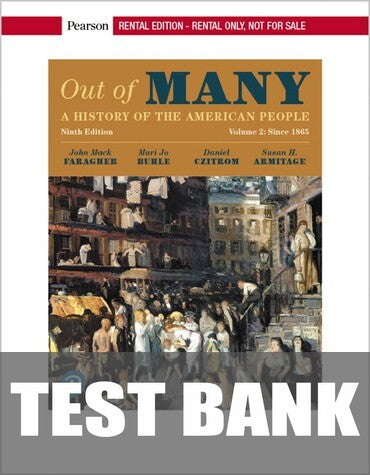 Test Bank for Out of Many: A History of the American People, Volume 2 9th Edition by John M. Faragher