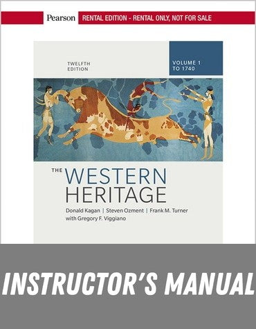 Instructor Manual for The Western Heritage: Volume 1 12th Edition by Donald M. Kagan